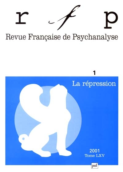 Revue française de psychanalyse, n° 1 (2001). La répression