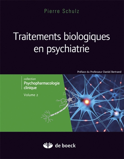 Psychopharmacologie clinique. Vol. 2. Traitements biologiques en psychiatrie