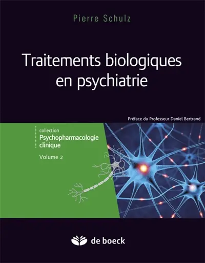 Psychopharmacologie clinique. Vol. 2. Traitements biologiques en psychiatrie