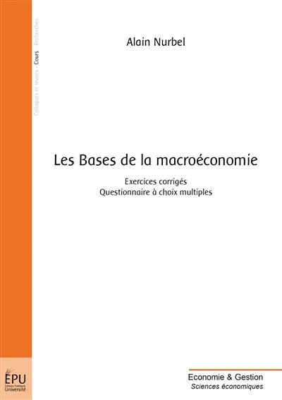 Les bases de la macroéconomie : exercices corrigés, questionnaire à choix multiples