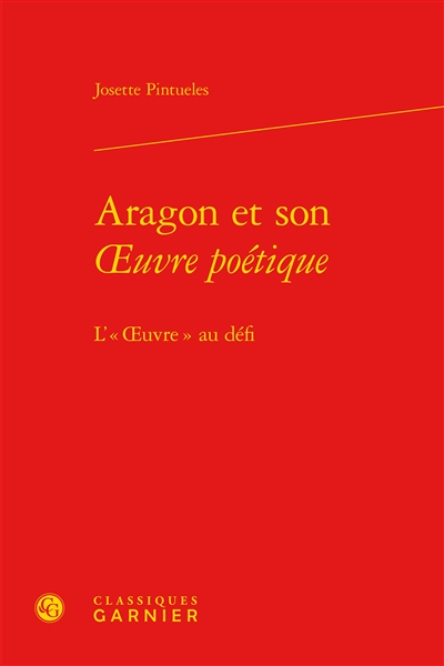 Aragon et son oeuvre poétique : l'oeuvre au défi