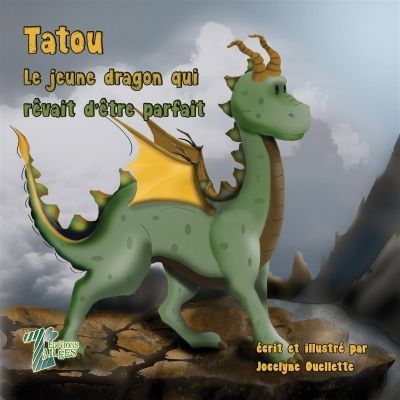Tatou, le jeune dragon qui rêvait d'être parfait