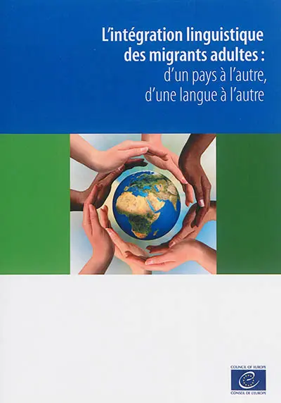 L'intégration linguistique des migrants adultes : d'un pays à l'autre, d'une langue à l'autre