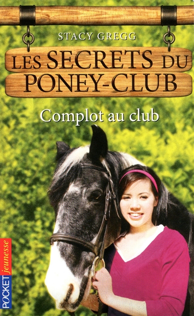 Les secrets du poney club. Vol. 7. Complot au club