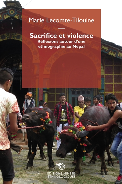 Sacrifice et violence : réflexions autour d'une ethnographie au Népal