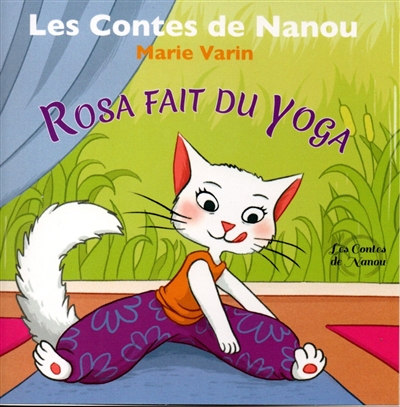 Les contes de Nanou. Rosa fait du yoga