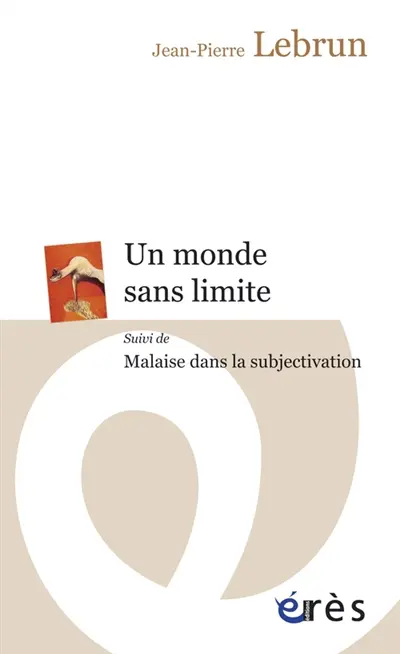 Un monde sans limite. Malaise dans la subjectivation