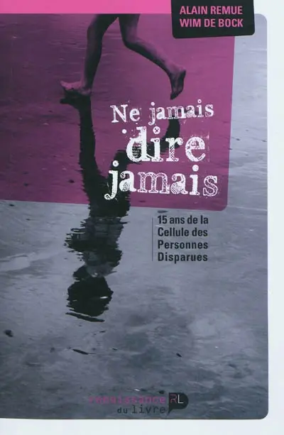 Ne jamais dire jamais : les 15 ans de la cellule des personnes disparues