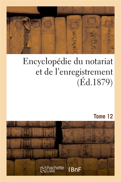 Encyclopédie du notariat et...