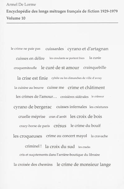 Encyclopédie des longs métrages français de fiction : 1929-1979. Vol. 10. Du Crabe-tambour à Cyrano et d'Artagnan