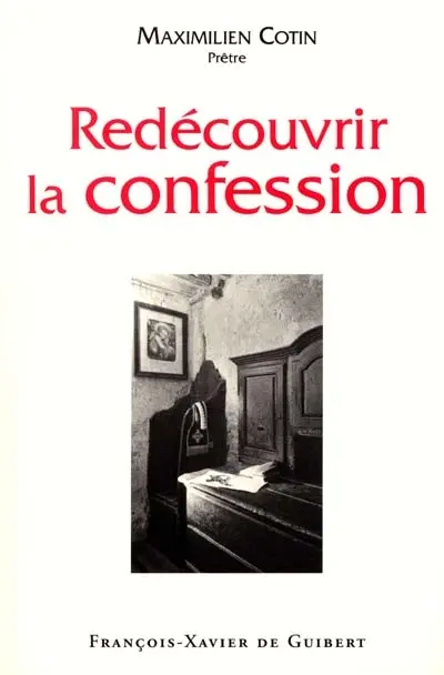Redécouvrir la confession : quel merveilleux sacrement