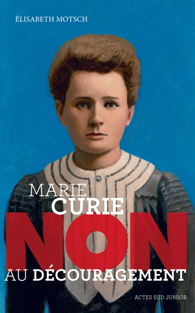 Marie Curie, non au découragement