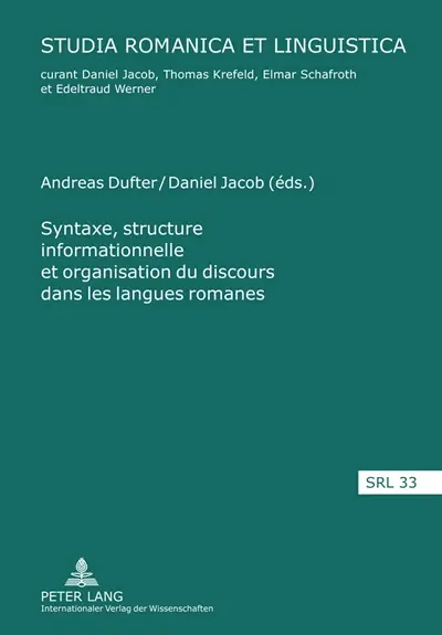 Syntaxe, structure informationnelle et organisation du discours dans les langues romanes. Sintaxis, estructura de la informacion y organizacion del discurso en las lenguas romanicas