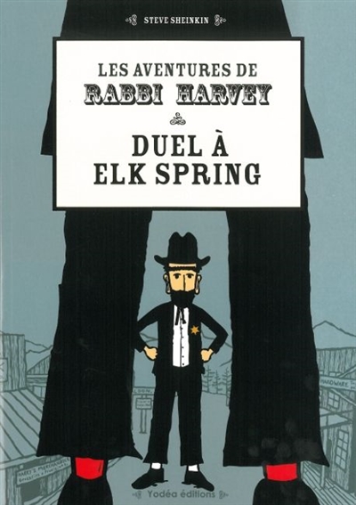 Les aventures de Rabbi Harvey : la sagesse et l'humour juifs au Far West. Duel à Elk Spring