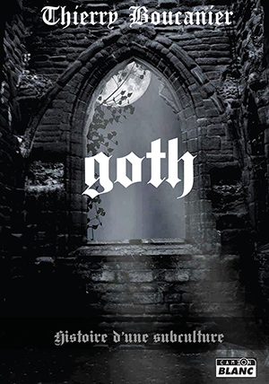 Goth : histoire d'une subculture