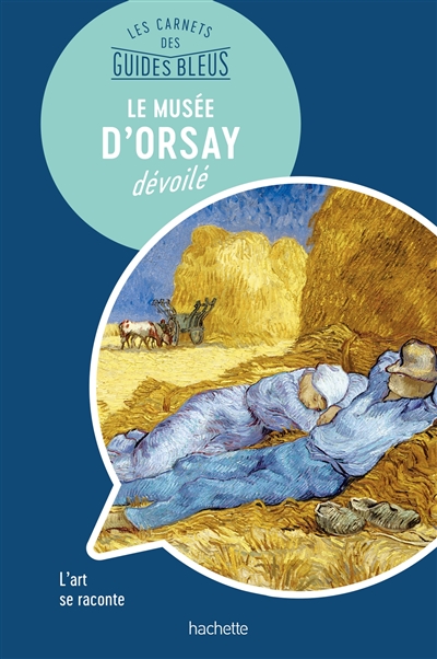 Le Musée d'Orsay dévoilé : l'art se raconte