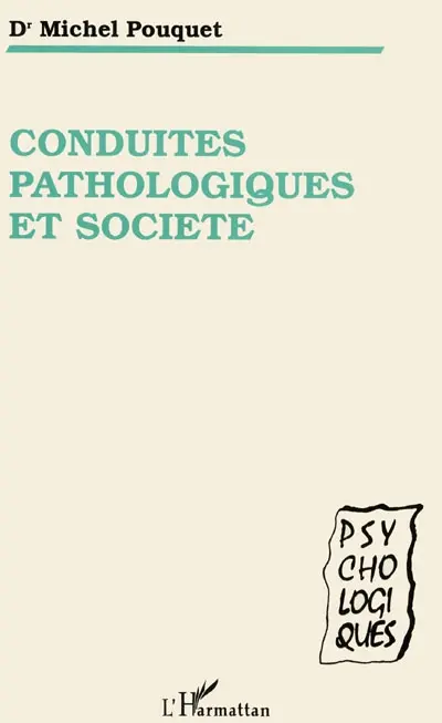 Conduites pathologiques et société