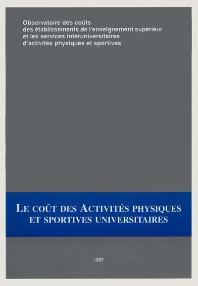 Le coût des activités physiques et sportives universitaires : analyses des sites universitaires de Brest, Grenoble, Nancy, Pau, Paris IV et Rouen