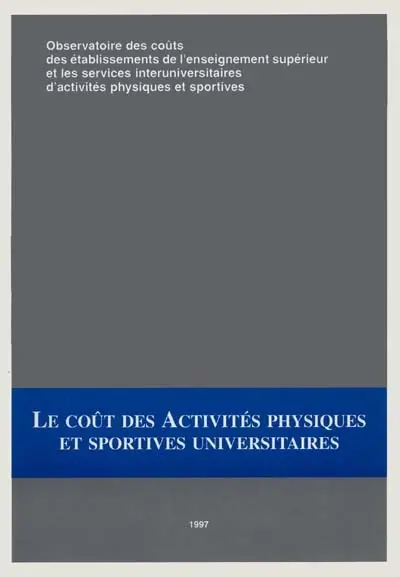 Le coût des activités physiques et sportives universitaires : analyses des sites universitaires de Brest, Grenoble, Nancy, Pau, Paris IV et Rouen