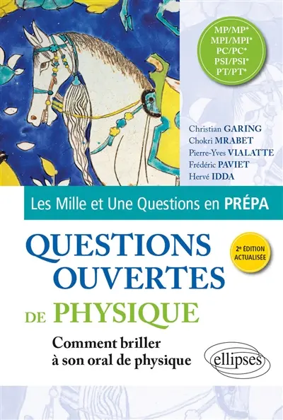 Questions ouvertes de physique : MP, MP*, PC, PC*, PSI, PSI*, PT, PT* : comment briller à son oral de physique