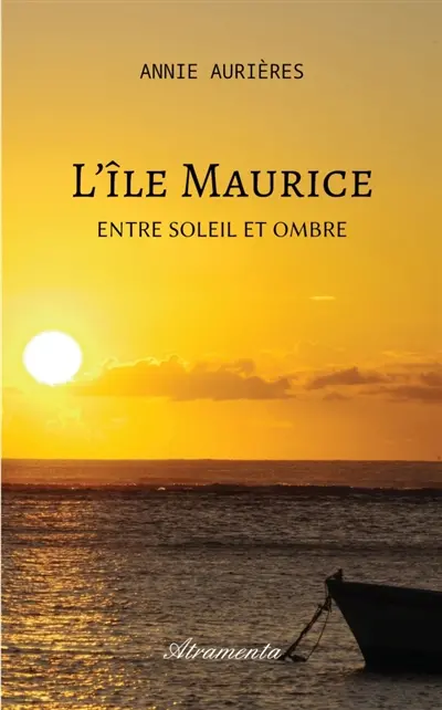L'île Maurice : Entre Soleil et Ombre
