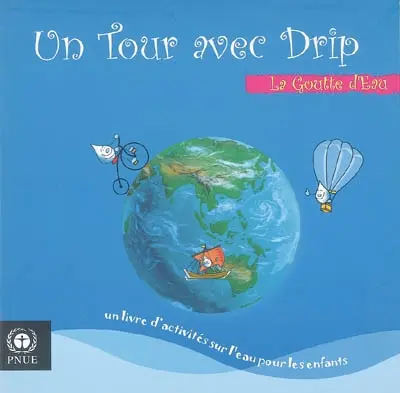 Un tour avec Drip : explore et découvre le monde des eaux avec Drip la goutte d'eau