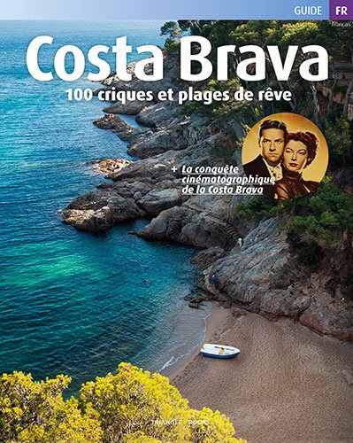 Costa Brava : 100 criques et plages de rêve