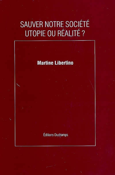 Sauver notre société : utopie ou réalité ?