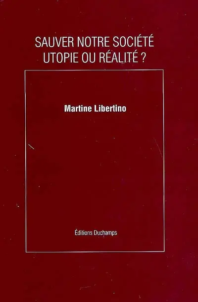 Sauver notre société : utopie ou réalité ?