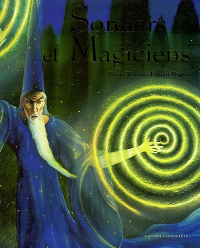 Sorciers et magiciens : contes enchantés du monde entier