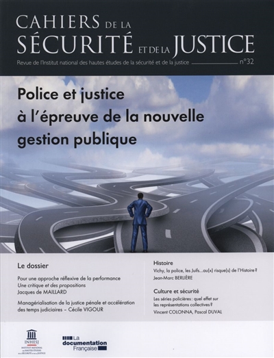 Cahiers de la sécurité et de la justice (Les), n° 32. Police et justice à l'épreuve de la nouvelle gestion publique
