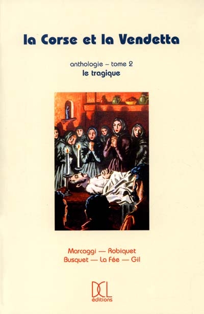 La Corse et la vendetta. Vol. 2. Le tragique