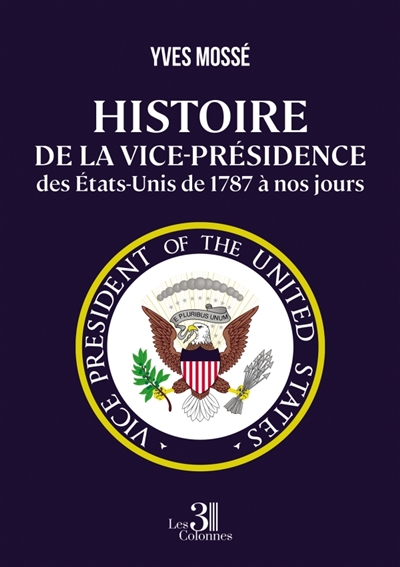Histoire de la vice-présidence des Etats-Unis de 1787 à nos jours