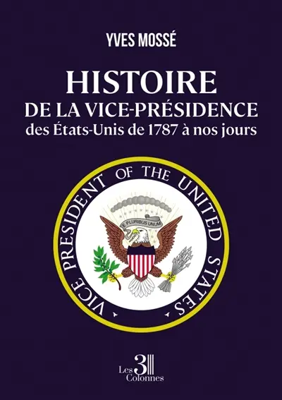 Histoire de la vice-présidence des Etats-Unis de 1787 à nos jours