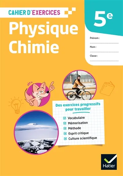 Cahier d'exercices physique chimie 5e : cahier élève Cahier d'exercices physique chimie 5e : cahier élève