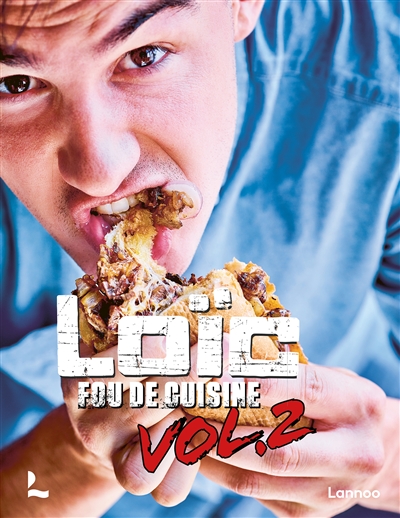 Loïc, fou de cuisine. Vol. 2