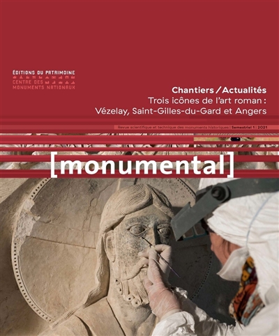 Monumental, n° 1 (2021). Chantiers, actualités : trois icônes de l'art roman : Vézelay, Saint-Gilles-du-Gard et Angers