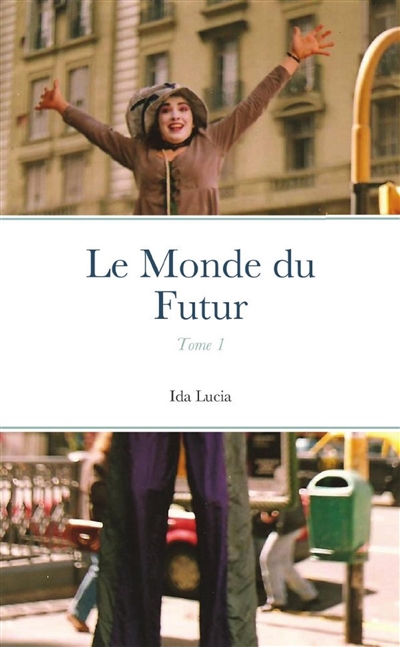 Le Monde du Futur : Tome 1