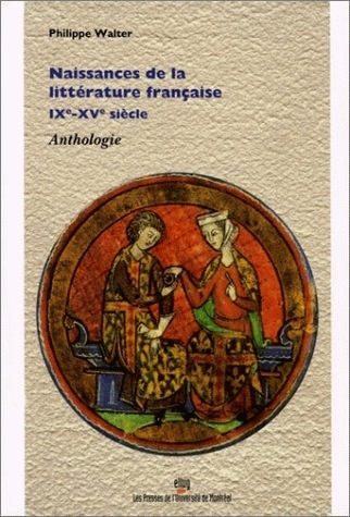 Naissances de la littérature française : IXe-XVe siècle : anthologie