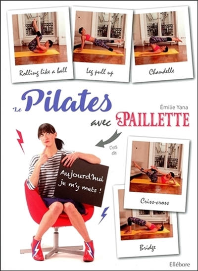 Le Pilates avec Paillette : aujourd'hui je m'y mets !