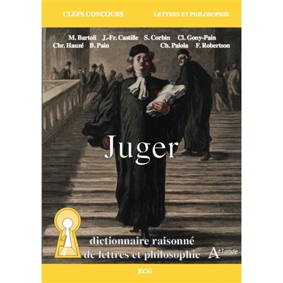 Juger : dictionnaire raisonné de lettres et de philosophie : ECG