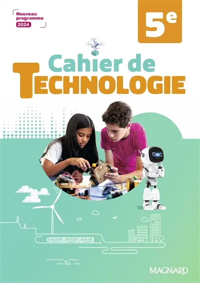 Cahier de technologie 5e : nouveau programme 2024 Cahier de technologie 5e : nouveau programme 2024