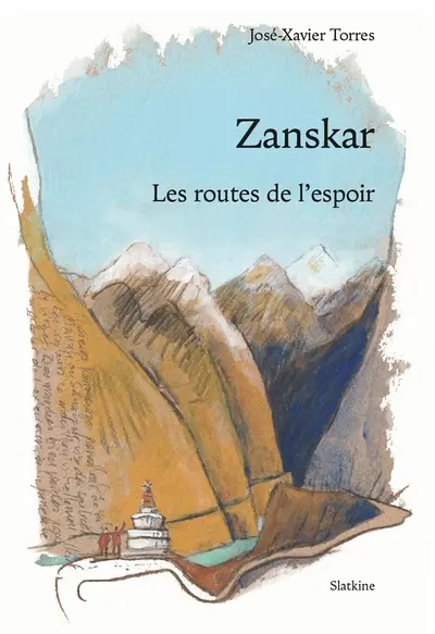 Zanskar : les routes de l'espoir : une aventure de village en temple