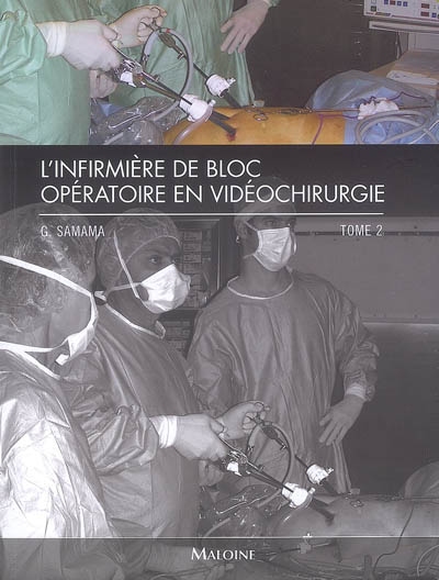 L'infirmière de bloc opératoire en vidéochirurgie. Vol. 2