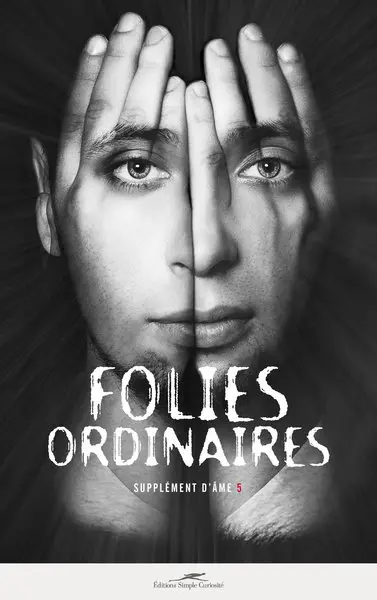 Supplément d'âme, n° 5. Folies ordinaires