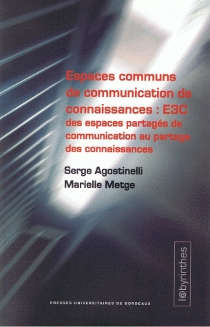 Espaces communs de communication des connaissances : E3C : des espaces partagés de communication au partage des connaissances