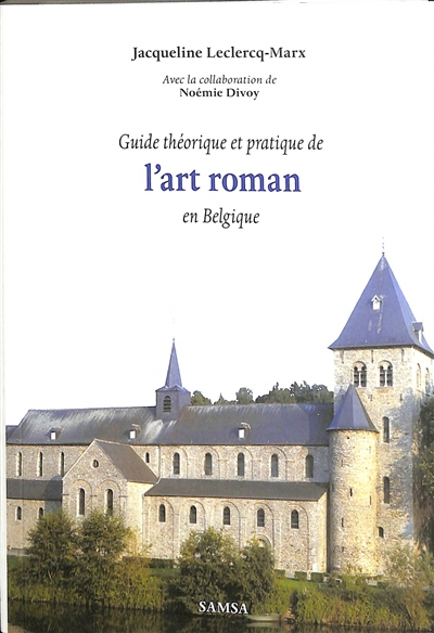 Guide théorique et pratique de l'art roman en Belgique