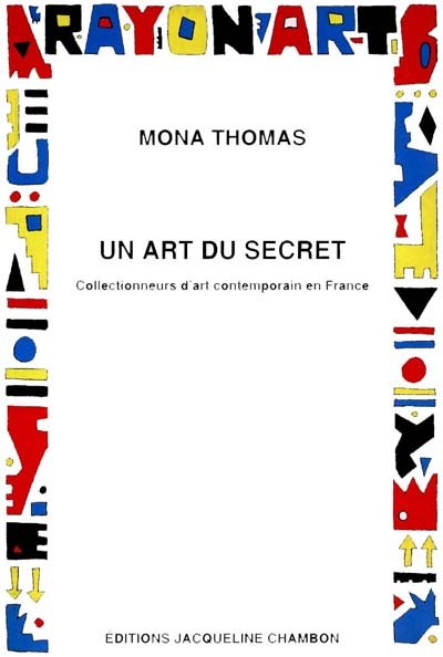 Un art de secret : collectionneurs d'art contemporain en France