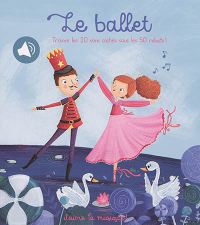 Le ballet : trouve les 10 sons cachés sous les 50 rabats !