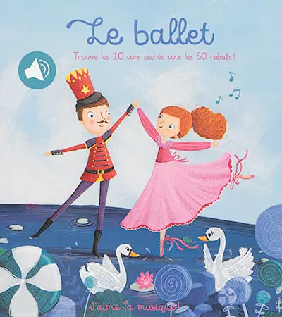 Le ballet : trouve les 10 sons cachés sous les 50 rabats !